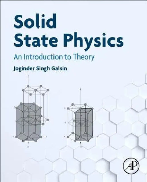 Solid State Physics: An Introduction to Theory by Joginder Singh Galsin