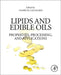 Lipids and Edible Oils: Properties Processing and Applications by Galanakis Charis