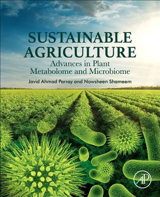 Sustainable Agriculture: Advances in Plant Metabolome and Microbiome by Parray Javid Ahmad