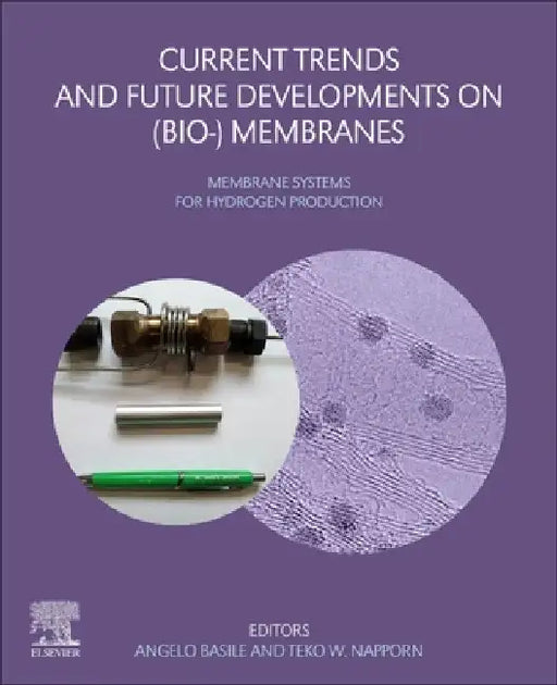 Current Trends and Future Developments on (Bio-) Membranes: Membrane Systems for Hydrogen Production by Angelo Basile