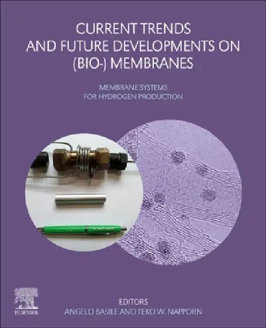 Current Trends and Future Developments on (Bio-) Membranes: Membrane Systems for Hydrogen Production by Angelo Basile