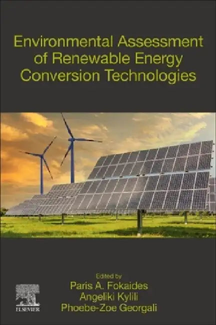 Environmental Assessment of Renewable Energy Conversion Technologies by Paris A. Fokaides