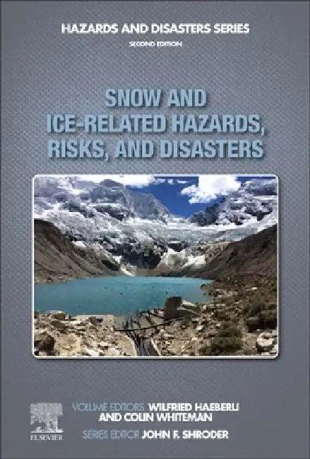 Snow and Ice-Related Hazards, Risks, and Disasters by John F. Shroder