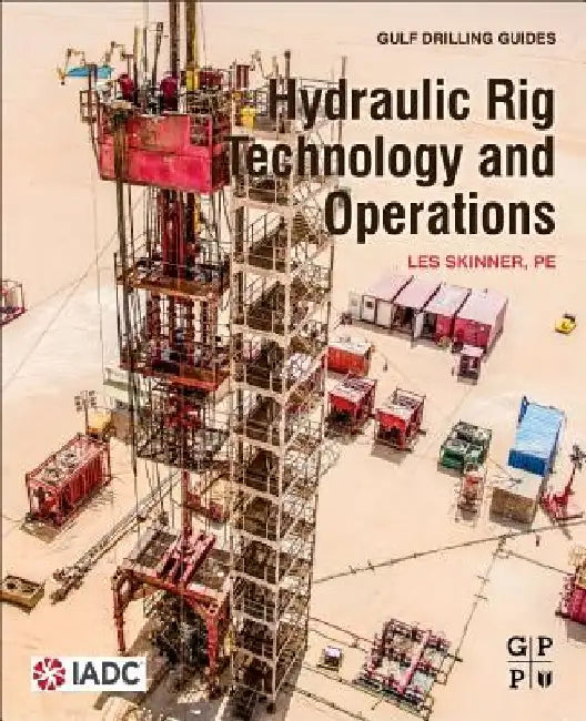 Hydraulic Rig Technology and Operations by Les Skinner