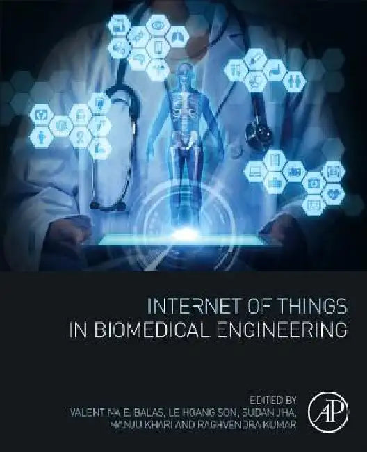 Internet of Things in Biomedical Engineering by Valentina Emilia Balas
