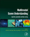 Multimodal Scene Understanding: Algorithms, Applications and Deep Learning by Michael Ying Yang