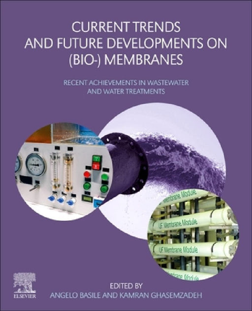 Current Trends and Future Developments on (Bio-) Membranes: Recent Achievements in Wastewater and Water Treatments by Angelo Basile