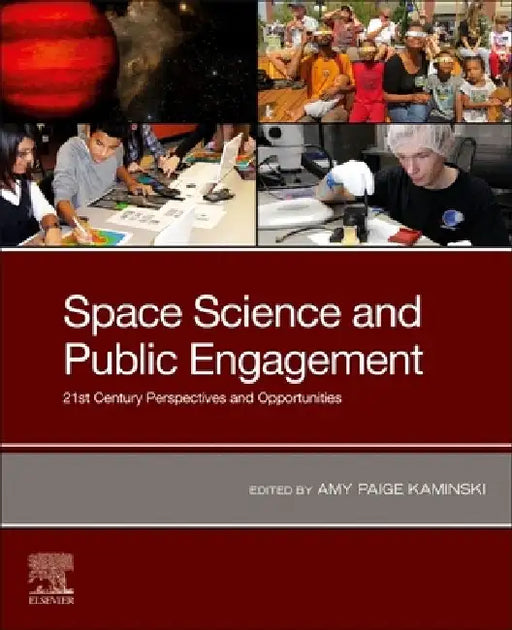 Space Science and Public Engagement: 21st Century Perspectives and Opportunities by Amy Paige Kaminski