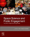 Space Science and Public Engagement: 21st Century Perspectives and Opportunities by Amy Paige Kaminski