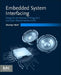 Embedded System Interfacing: Design for the Internet-of-Things (IoT) and Cyber-Physical Systems (CPS) by Marilyn Wolf