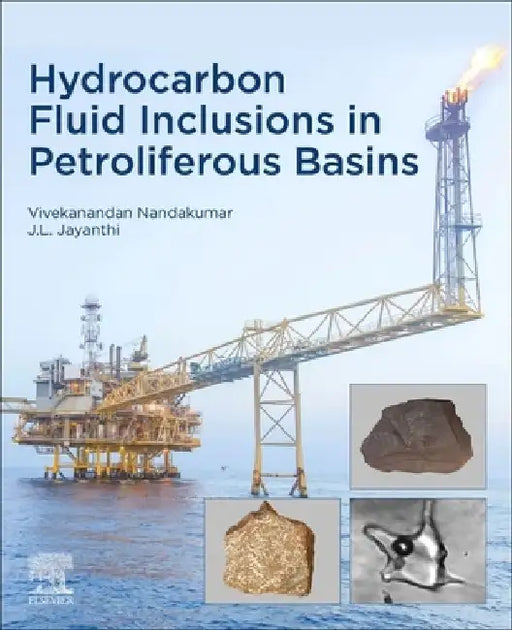 Hydrocarbon Fluid Inclusions in Petroliferous Basins by Vivekanandan Nandakumar