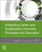 Integrating Green and Sustainable Chemistry Principles into Education by Andrew P. Dicks