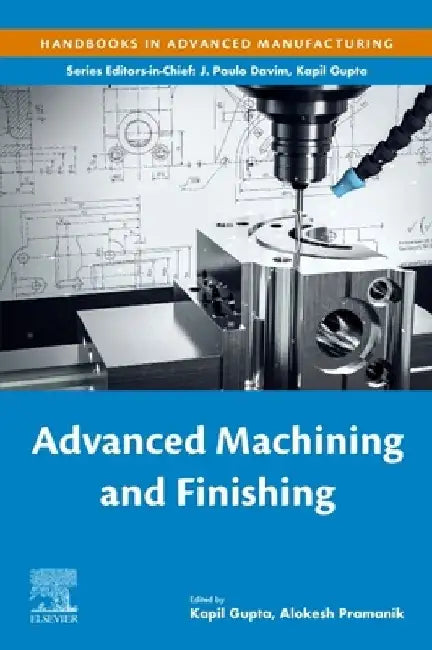 Advanced Machining and Finishing by Kapil Gupta