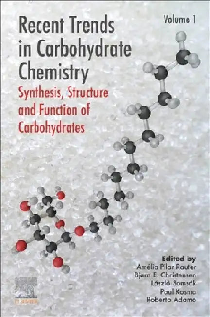 Recent Trends in Carbohydrate Chemistry: Synthesis, Structure and Function of Carbohydrates by Amélia Pilar Rauter