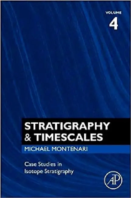 Case Studies in Isotope Stratigraphy by Michael Montenari