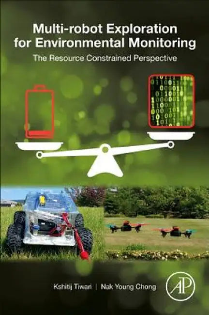 Multi-robot Exploration for Environmental Monitoring: The Resource Constrained Perspective by Tiwari Kshitij