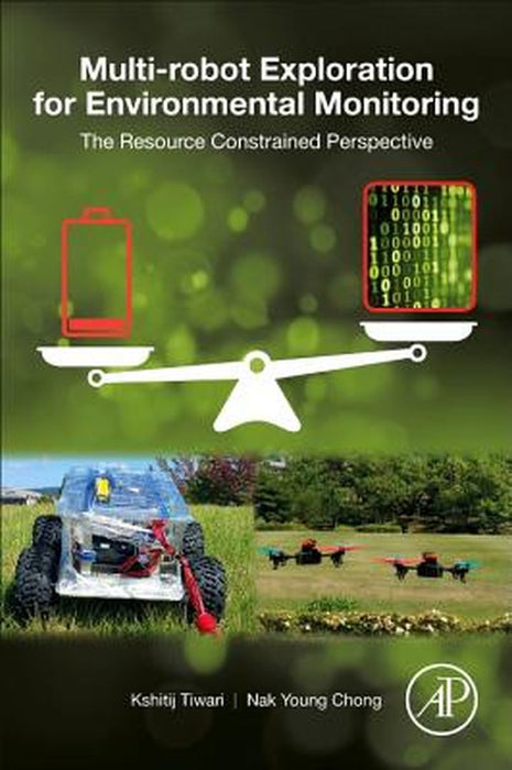 Multi-robot Exploration for Environmental Monitoring: The Resource Constrained Perspective by Tiwari Kshitij