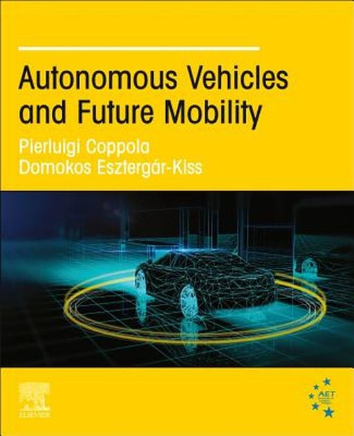 Autonomous Vehicles and Future Mobility by Coppola Pierluigi