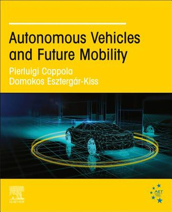 Autonomous Vehicles and Future Mobility by Coppola Pierluigi