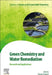 Green Chemistry and Water Remediation: Research and Applications by Sanjay K. Sharma
