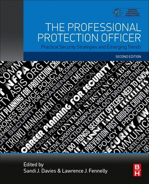 The Professional Protection Officer: Practical Security Strategies and Emerging Trends by Davies Sandi