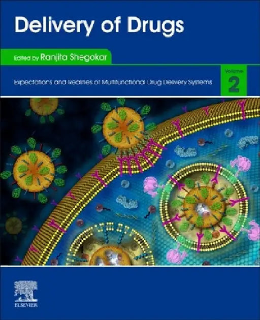 Delivery of Drugs: Expectations and Realities of Multifunctional Drug Delivery Systems by Ranjita Shegokar