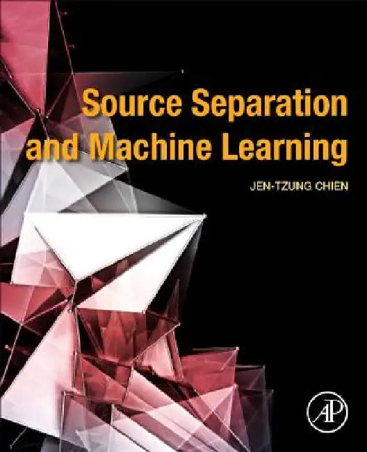 Source Separation and Machine Learning by Jen-Tzung Chien