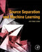 Source Separation and Machine Learning by Jen-Tzung Chien