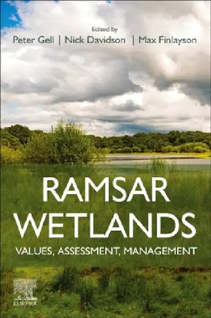 Ramsar Wetlands: Values, Assessment, Management by Peter Gell