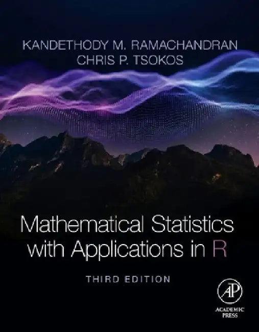 Mathematical Statistics with Applications in R by Kandethody M. Ramachandran