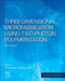 Three-Dimensional Microfabrication Using Two-Photon Polymerization by Baldacchini Tommaso