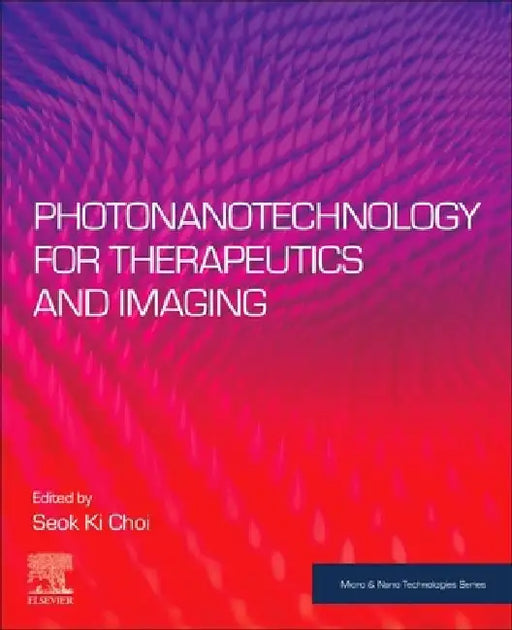 Photonanotechnology for Therapeutics and Imaging by Seok Ki Choi