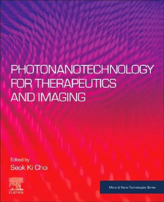 Photonanotechnology for Therapeutics and Imaging by Seok Ki Choi