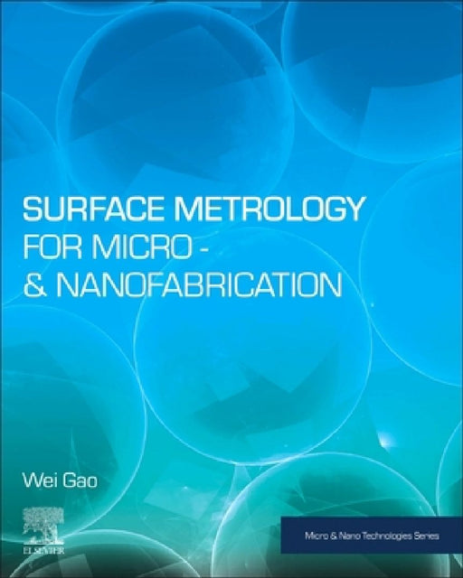 Surface Metrology for Micro- and Nanofabrication by Wei Gao