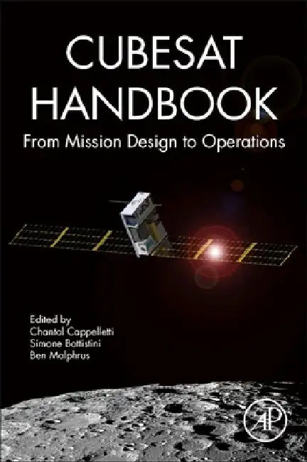 Cubesat Handbook: From Mission Design to Operations by Chantal Cappelletti