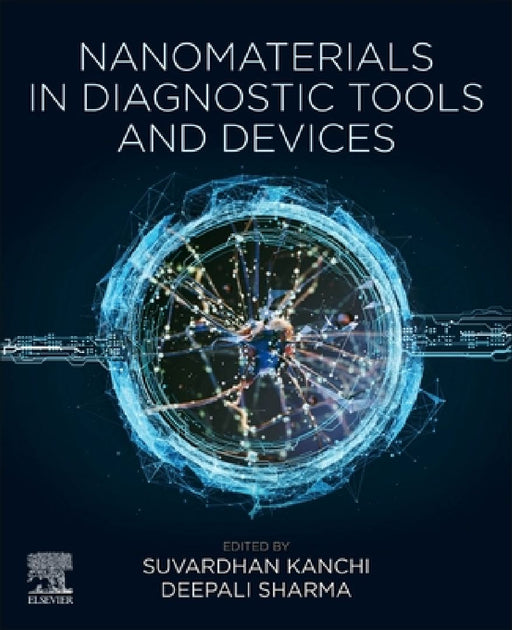 Nanomaterials in Diagnostic Tools and Devices by Suvardhan Kanchi