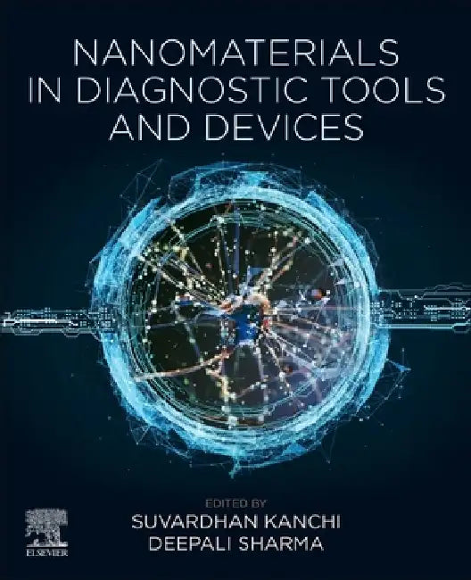 Nanomaterials in Diagnostic Tools and Devices by Suvardhan Kanchi