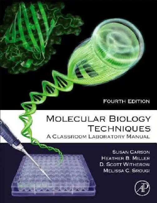 Molecular Biology Techniques: A Classroom Laboratory Manual by Sue Carson