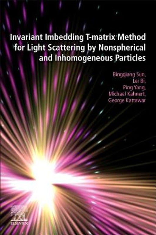 Invariant Imbedding T-matrix Method for Light Scattering by Nonspherical and Inhomogeneous Particles by Sun Bingqiang