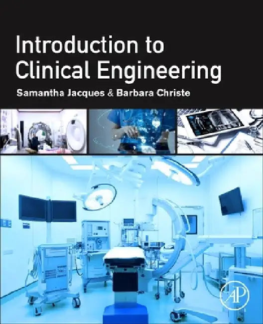 Introduction to Clinical Engineering by Samantha Jacques