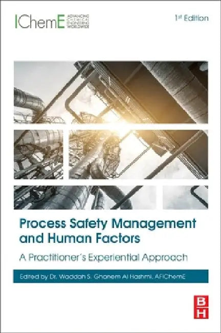 Process Safety Management and Human Factors: A Practitioner's Experiential Approach by Waddah S. Ghanem