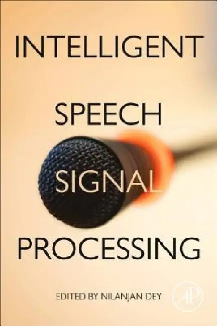Intelligent Speech Signal Processing by Nilanjan Dey