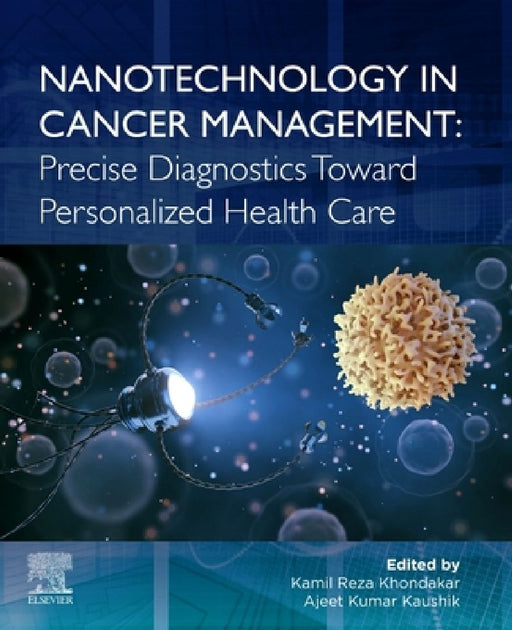 Nanotechnology in Cancer Management: Precise Diagnostics toward Personalized Health Care by Kamil Reza Khondakar