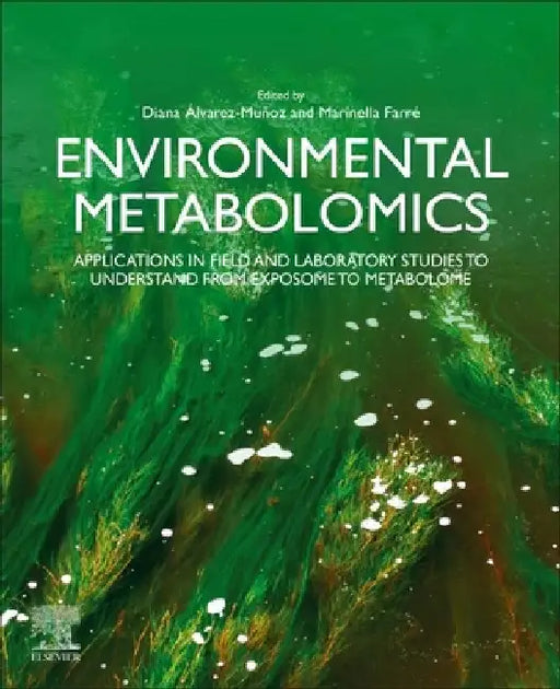 Environmental Metabolomics: Applications in field and laboratory studies to understand from exposome to metabolome by Diana Alvarez-Munoz