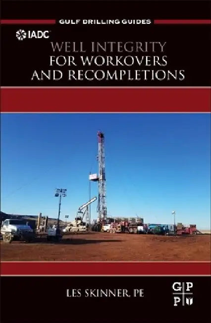 Well Integrity for Workovers and Recompletions by Les Skinner