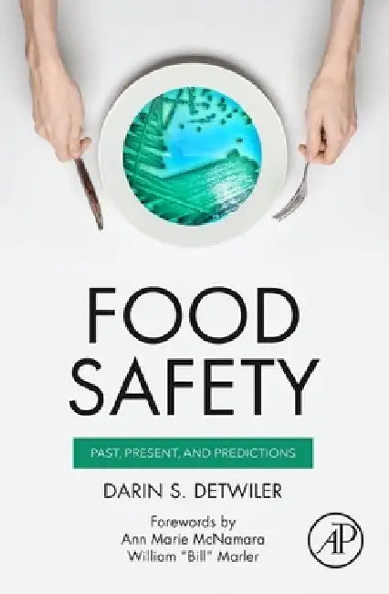 Food Safety: Past, Present, and Predictions by Darin Detwiler