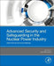 Advanced Security and Safeguarding in the Nuclear Power Industry: Impacts of Radiation and Disaster Planning in the Modern World by Victor Nian