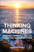 Thinking Machines: Machine Learning and Its Hardware Implementation by Shigeyuki Takano
