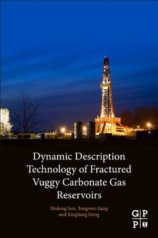 Dynamic Description Technology of Fractured Vuggy Carbonate Gas Reservoirs by Sun Hedong