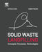 Solid Waste Landfilling: Concepts, Processes, Technology by Cossu, Raffaello